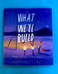 What We'll Build