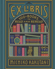 Ex Libris: 100+ Books to Read and Reread
