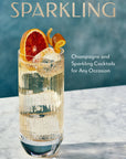 Sparkling: Champagne & Sparkling Cocktails for Any Occasion