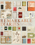 Remarkable Diaries: The World's Greatest Diaries, Journals, Notebooks, & Letters