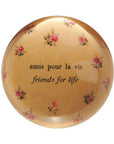Amis Pour la Vie Paperweight
