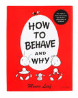 How to Behave and Why