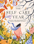 The Self-Care Year: Reflect and Recharge with Simple Seasonal Rituals