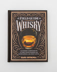 A Field Guide to Whisky